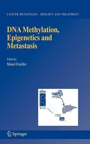 DNA Methylation, Epigenetics and Metastasis
