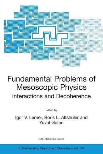 Fundamental Problems of Mesoscopic Physics Interactions and Decoherence