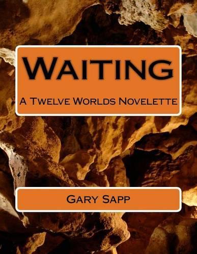 Waiting: A Twelve Worlds Novelette