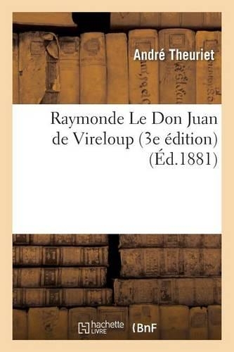 Raymonde Le Don Juan de Vireloup 3e Édition: (Litterature)