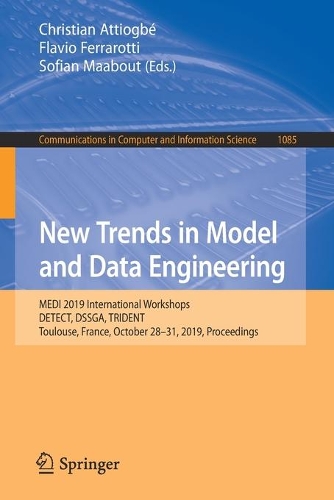 New Trends in Model and Data Engineering: MEDI 2019 International Workshops, DETECT, DSSGA, TRIDENT, Toulouse, France, October 28–31, 2019, Proceedings(1085 Communications in Computer and Information Science)