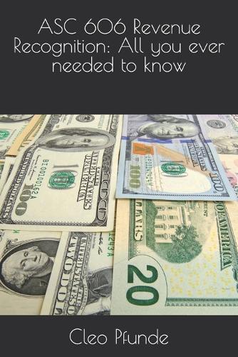 ASC 606 Revenue Recognition: All you ever needed to know