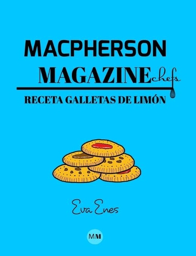 Macpherson Magazine Chef's - Receta Galletas de limón