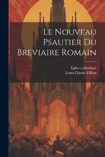 Le Nouveau Psautier Du Breviaire Romain