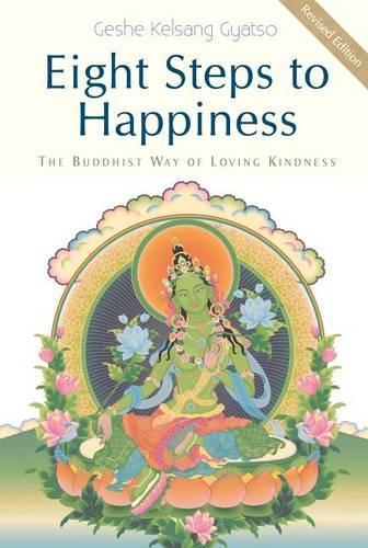 Eight Steps to Happiness: The Buddhist Way of Loving Kindness