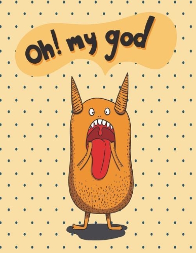 Oh! my god: Crazy monster on yellow cover and Lined pages, Extra large (8.5 x 11) inches, 110 pages, White paper(4 Crazy Monster on Yellow Notebook)