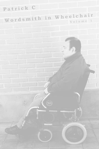 Wordsmith in Wheelchair: Volume 1
