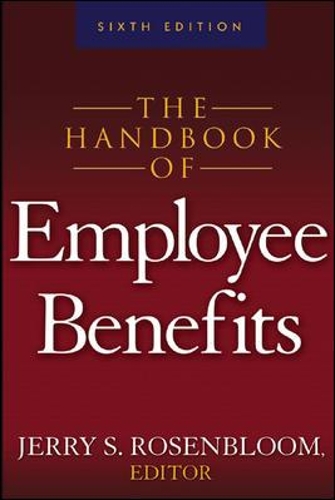 The Handbook of Employee Benefits