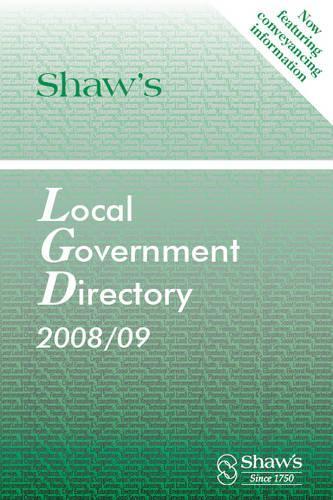 Shaw's Local Government Directory, 2008/9: (Shaw's Local Government Directory)