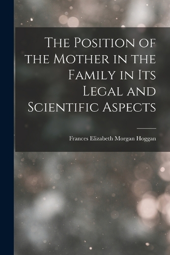 The Position of the Mother in the Family in Its Legal and Scientific Aspects