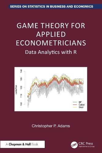 Game Theory for Applied Econometricians: Data Analytics with R(Chapman and Hall/CRC Series on Statistics in Business and Economics)
