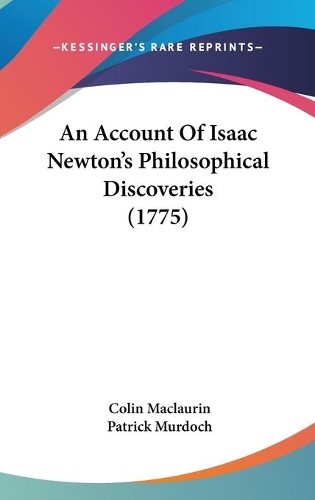 An Account Of Isaac Newton's Philosophical Discoveries (1775)