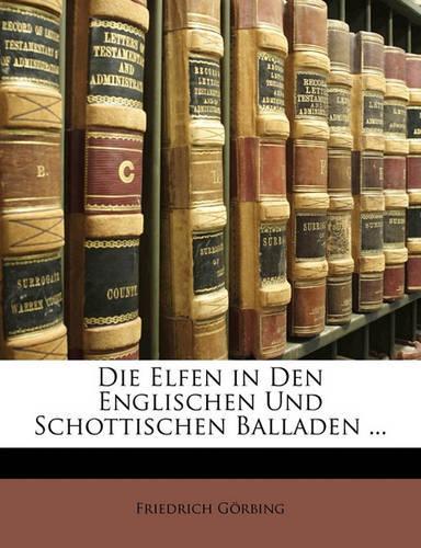 Die Elfen in Den Englischen Und Schottischen Balladen ...
