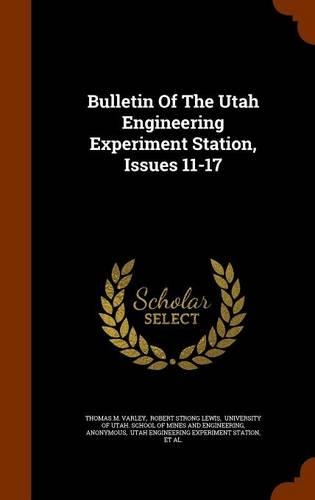 Bulletin of the Utah Engineering Experiment Station, Issues 11-17