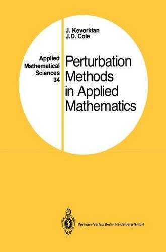 Perturbation Methods in Applied Mathematics: (34 Applied Mathematical Sciences)