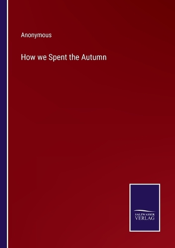 How we Spent the Autumn