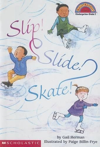 Slip! Slide! Skate!: (Hello Reader! Level 2 (Prebound))