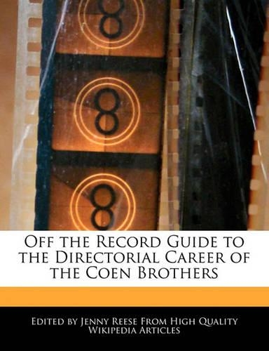 Off the Record Guide to the Directorial Career of the Coen Brothers