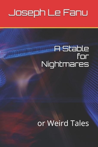 A Stable for Nightmares: or Weird Tales