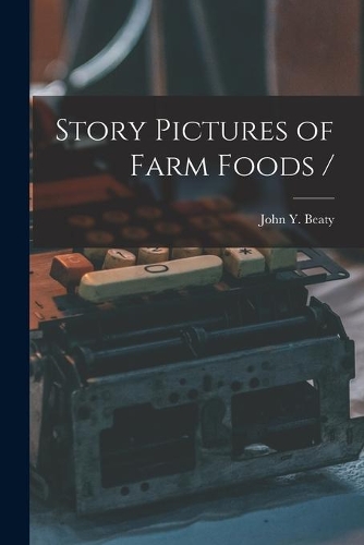 Story Pictures of Farm Foods /