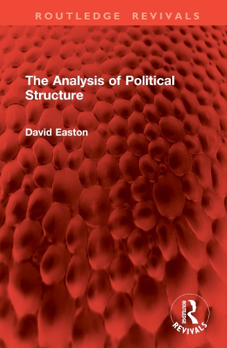 The Analysis of Political Structure: (Routledge Revivals)