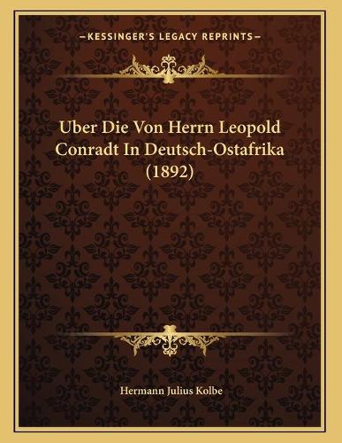 Uber Die Von Herrn Leopold Conradt In Deutsch-Ostafrika (1892)