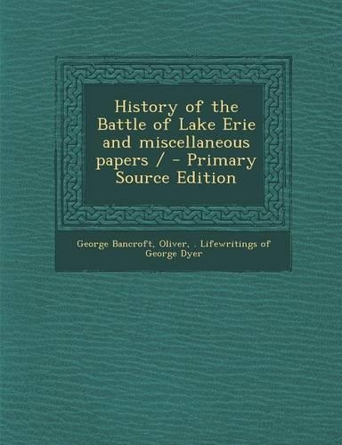 History of the Battle of Lake Erie and Miscellaneous Papers