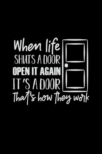 When Life Shuts a Door Open It Again It's a Door That's How They Work: Mom Journal, Her Life and Kids(94 Sarcastic Snarky Journals)