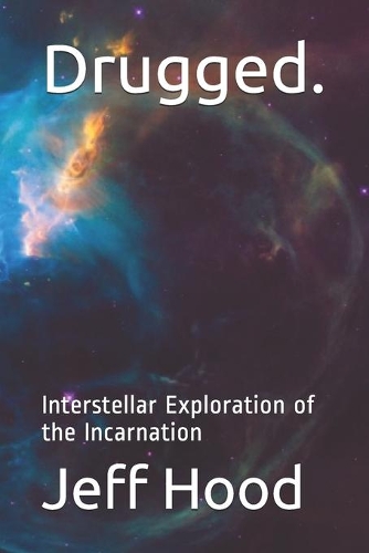 Drugged.: Interstellar Exploration of the Incarnation