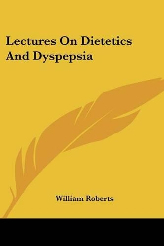 Lectures On Dietetics And Dyspepsia