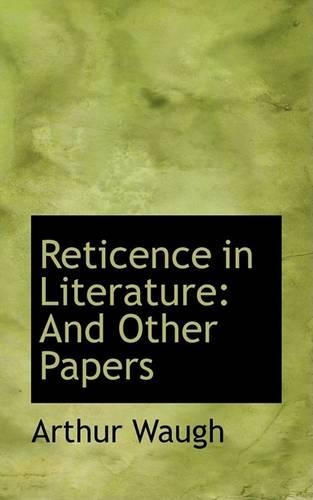 Reticence in Literature: And Other Papers