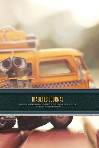 Diabetes Journal - Easy to Use Blood Sugar Logbook for Type 1 Diabetes (Glycemic Record / Blood Glucose Tracker) T1d - Toys Daily Diabetes Journal Logbook