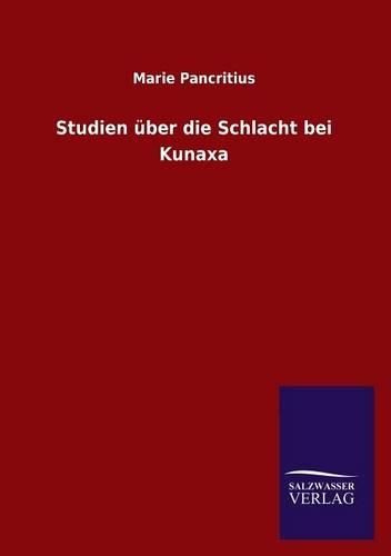 Studien Uber Die Schlacht Bei Kunaxa
