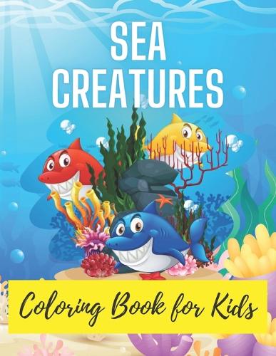 Deep Ocean Sea Creatures Coloring Book for Kids Ages 4-8: A Beautiful Sea Creature Coloring Book