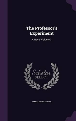 The Professor's Experiment: A Novel Volume 3