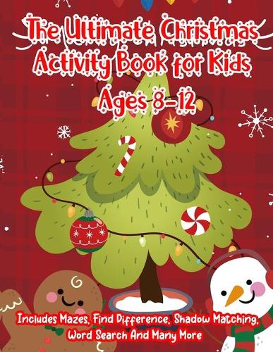The Ultimate Christmas Activity Book for Kids Ages 8-12
