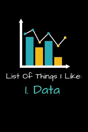 List Of Things I Like 1. Data: Dot Grid Page Notebook Gift For Computer Data Science Related People.