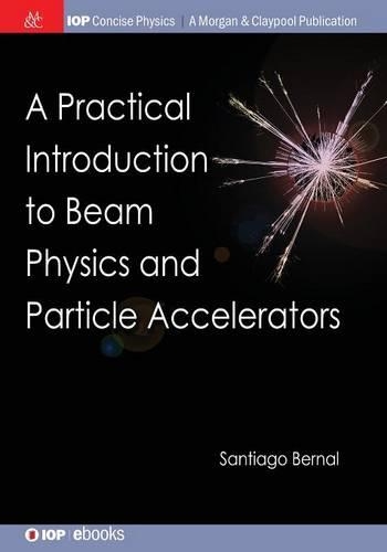 A Practical Introduction to Beam Physics and Particle Accelerators