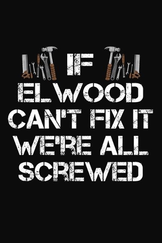 If Elwood Can't Fix It We're All Screwed