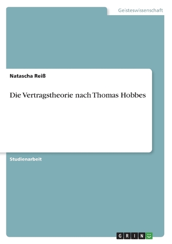 Die Vertragstheorie nach Thomas Hobbes