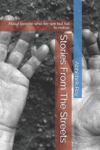 Stories From The Streets: About people who we see but fail to notice