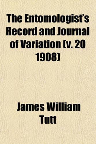 The Entomologist's Record and Journal of Variation (V. 20 1908)