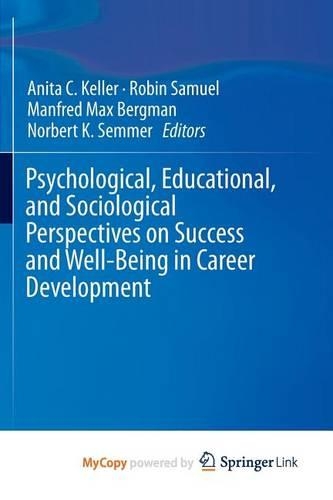 Psychological, Educational, and Sociological Perspectives on Success and Well-Being in Career Development