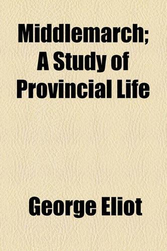 Middlemarch; A Study of Provincial Life