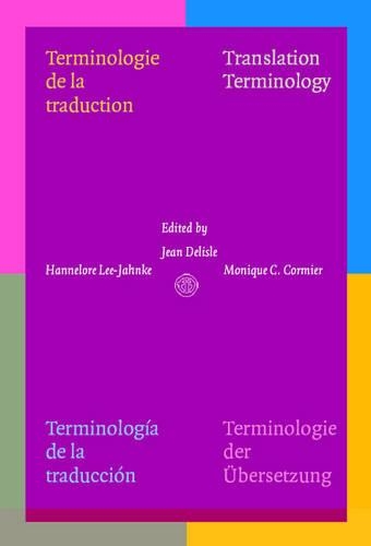 Terminologie de la Traduction: Translation Terminology. Terminología de la Traducción. Terminologie der Übersetzung(1 FIT Monograph Series/Collection)