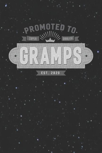 Promoted To Super Quality Gramps Est. 2020: Family life Grandpa Dad Men love marriage friendship parenting wedding divorce Memory dating Journal Blank Lined Note Book Gift
