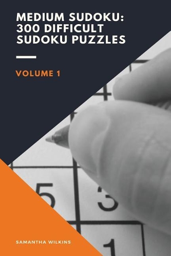 Medium Sudoku: 300 Difficult Sudoku Puzzles: Volume 5