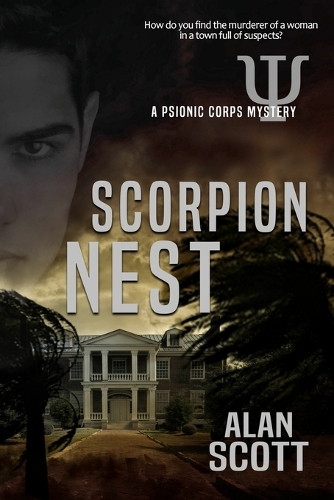 Scorpion Nest: A Psionic Corps Mystery(3 A Psionic Corps Mystery)