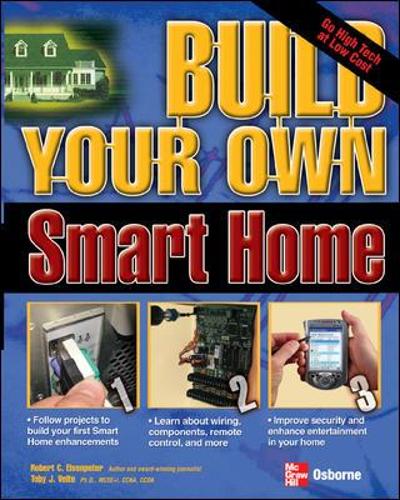 Build Your Own Smart Home: (Build Your Own)