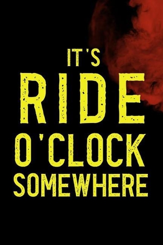 It's Ride O'Clock Somewhere